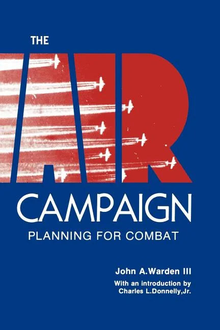 The Air Campaign: Planning for Combat - Paperback