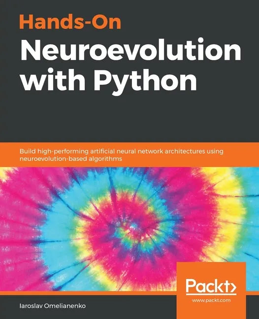 Hands-On Neuroevolution with Python - Paperback