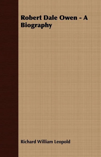 Robert Dale Owen - A Biography - Paperback