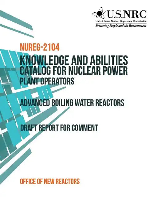 Knowledge and Abilities Catalog for Nuclear Power Plant Operators - Paperback