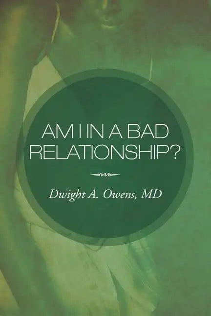 Am I in a Bad Relationship?: Dating 101 - Paperback