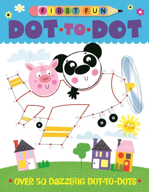 First Fun: Dot-To-Dot: Over 50 Dazzling Dot-To-Dots - Paperback