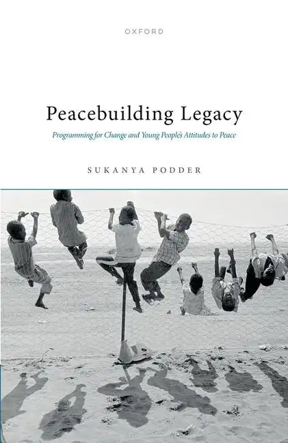 Peacebuilding Legacy: Programming for Change and Young People's Attitudes to Peace - Hardcover