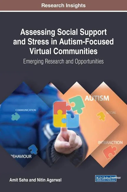 Assessing Social Support and Stress in Autism-Focused Virtual Communities: Emerging Research and Opportunities - Hardcover