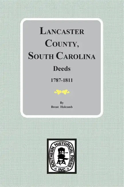 Lancaster County, South Carolina Deeds, 1787-1811 - Paperback