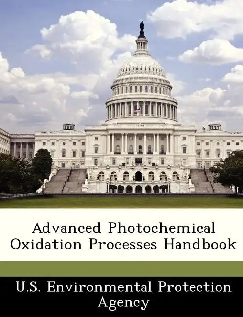 Advanced Photochemical Oxidation Processes Handbook - Paperback