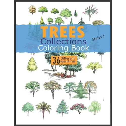 TREES COLLECTIONS COLORING BOOK series 1: 36 Beautiful Trees Kids coloring book FOR KIDS - Paperback