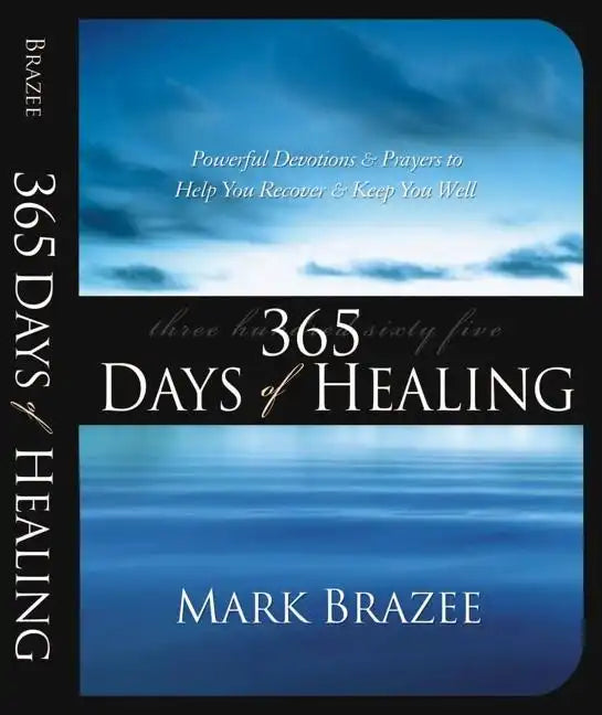 365 Days of Healing: Powerful Devotions and Prayers to Help You Recover and Keep You Well - Paperback