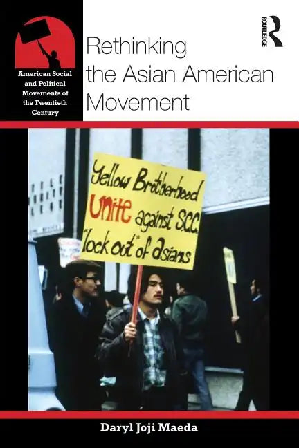 Rethinking the Asian American Movement - Paperback
