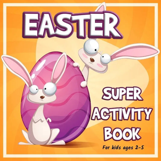 Easter Super Activity Book: Fun Preschool Kindergarten Activities for Kids Ages 2-5 - Paperback