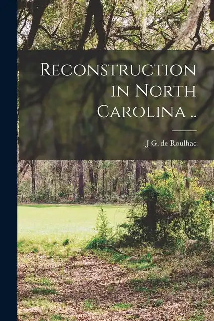 Reconstruction in North Carolina .. - Paperback