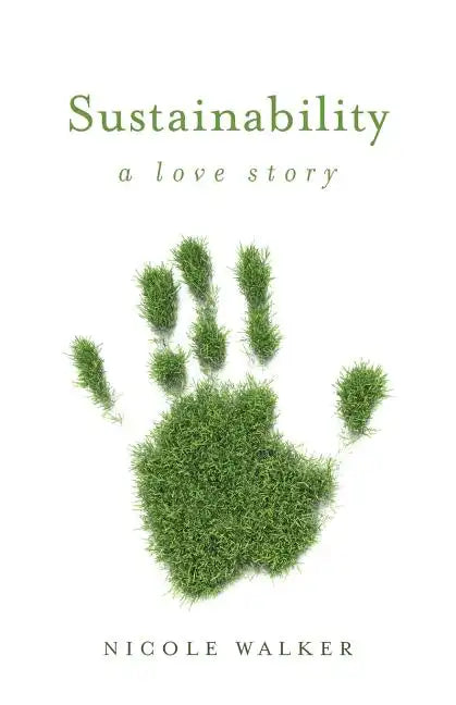 Sustainability: A Love Story - Paperback