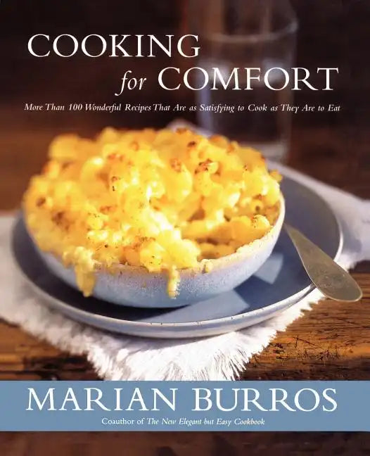 Cooking for Comfort: More Than 100 Wonderful Recipes That Are as Satisf - Paperback