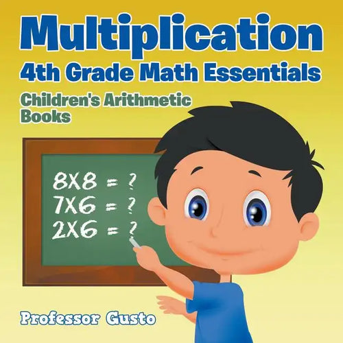 Multiplication 4Th Grade Math Essentials Children's Arithmetic Books - Paperback