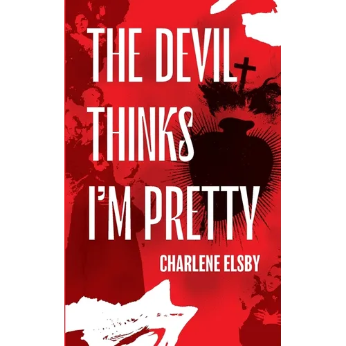 The Devil Thinks I'm Pretty - Paperback