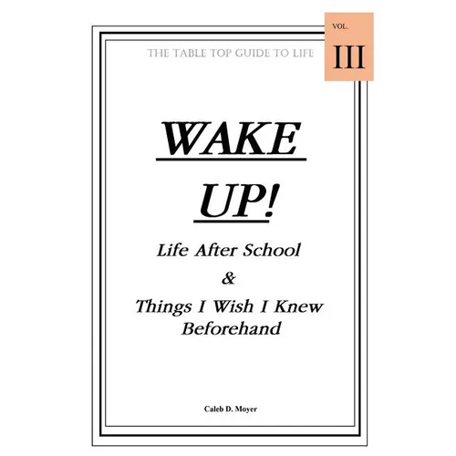 Wake Up! Life After School & Things I Wish I Knew Beforehand - Paperback