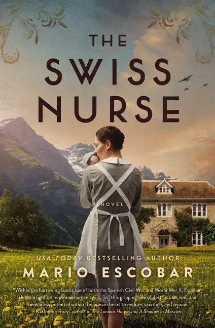 The Swiss Nurse: A Gripping Tale of Hope and Humanity Amidst the Spanish Civil War and WWII - Paperback