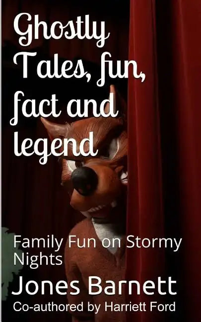 Ghostly Tales, Fun, Fact and Llegend: Family Fun on Stormy Nights - Paperback