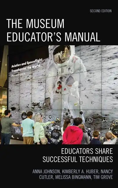 The Museum Educator's Manual: Educators Share Successful Techniques - Paperback