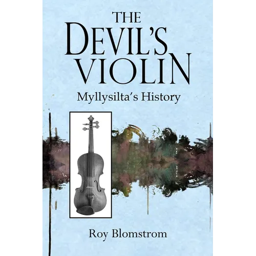 The Devil's Violin: Myllysilta's History - Paperback