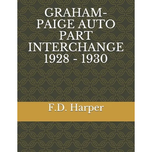 Graham-Paige Auto Part Interchange 1928 - 1930 - Paperback