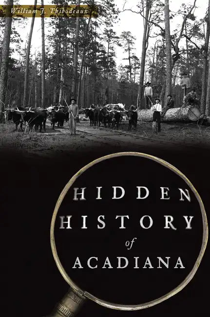 Hidden History of Acadiana - Paperback