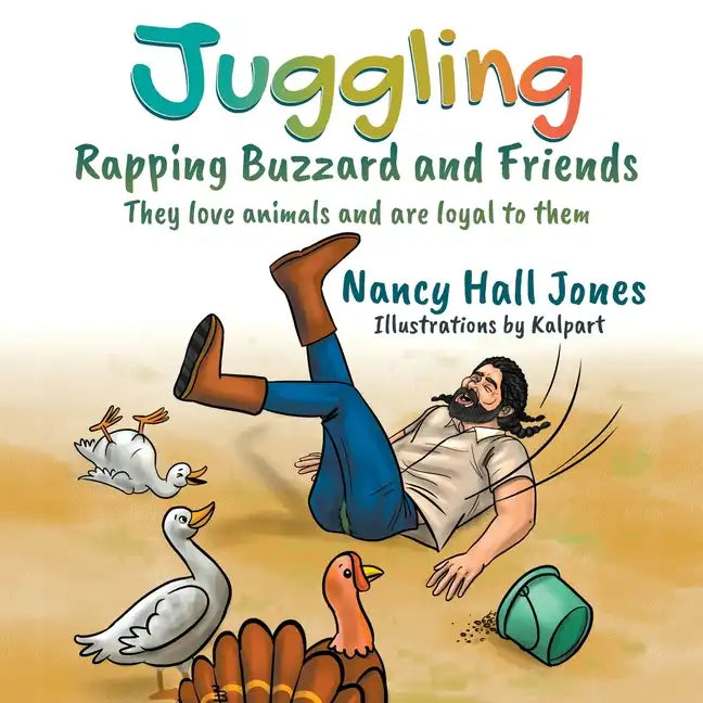 Juggling, Rapping Buzzard and Friends: They love animals and are loyal to them - Paperback