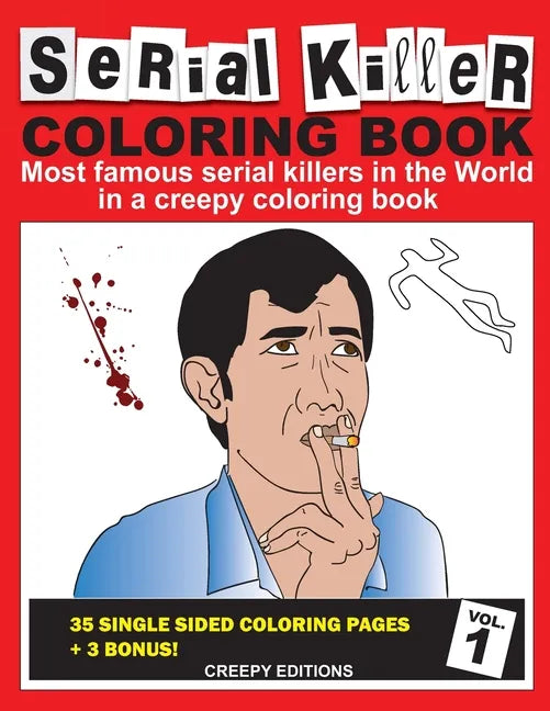 Serial Killer Coloring Book: Most famous serial killers in the world in a creepy coloring book - Paperback