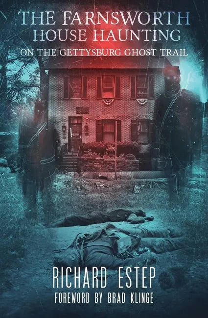 The Farnsworth House Haunting: On the Gettysburg Ghost Trail - Paperback