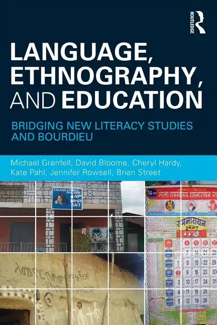 Language, Ethnography, and Education: Bridging New Literacy Studies and Bourdieu - Paperback