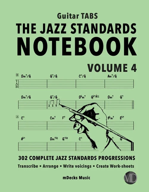 The Jazz Standards Notebook Vol. 4 - Guitar Tabs: 302 Complete Jazz Standards Progressions - Paperback