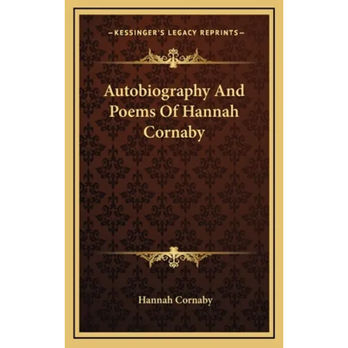 Autobiography And Poems Of Hannah Cornaby - Hardcover