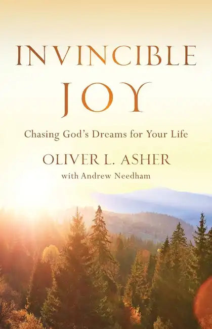 Invincible Joy: Chasing God's Dreams For Your Life - Paperback