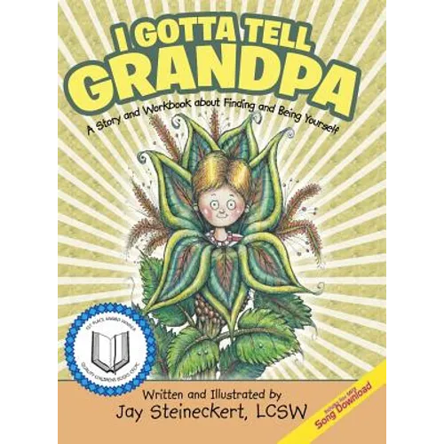 I Gotta Tell Grandpa: A Story and Workbook about Finding and Being Yourself - Hardcover