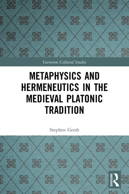 Metaphysics and Hermeneutics in the Medieval Platonic Tradition - Paperback