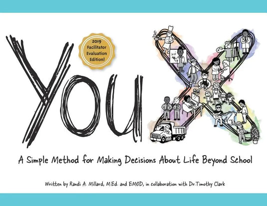 YouX: A Simple Method for Making Decisions About Life Beyond School (2019 Facilitator Evaluation Edition) - Paperback