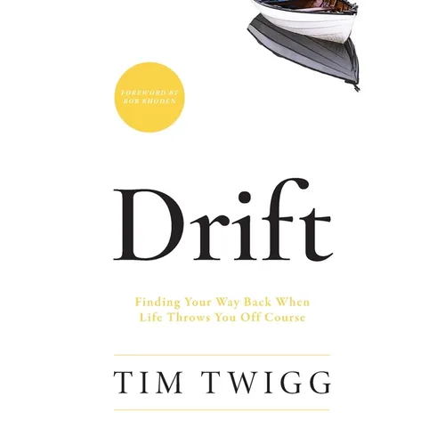 Drift: Finding Your Way Back When Life Throws You Off Course - Paperback