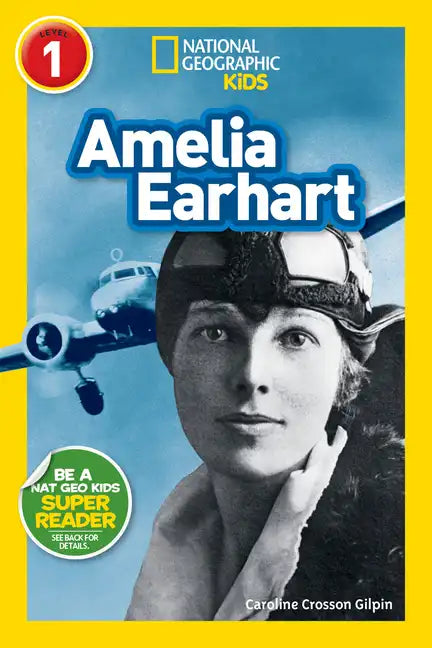 Amelia Earhart (National Geographic Kids Readers, Level 1) - Paperback