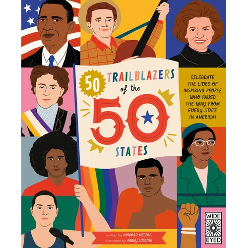 50 Trailblazers of the 50 States: Celebrate the Lives of Inspiring People Who Paved the Way from Every State in America! - Paperback