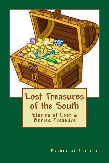 Lost Treasures of the South: Stories of Buried and Lost Treasure - Paperback