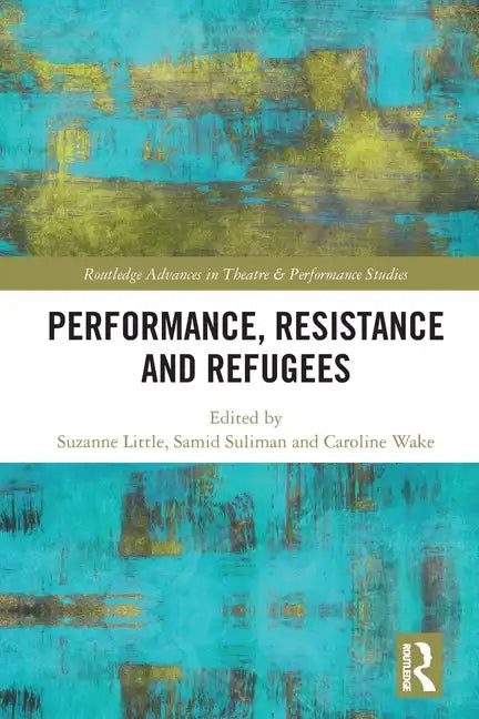 Performance, Resistance and Refugees - Paperback
