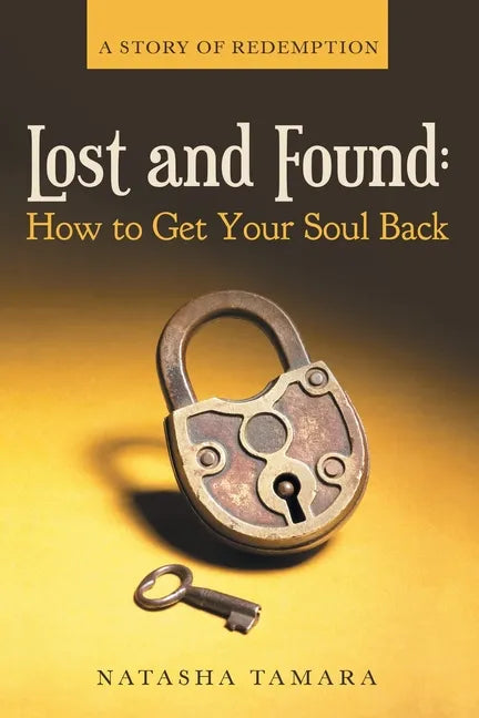 Lost and Found: How to Get Your Soul Back: A Story of Redemption - Paperback