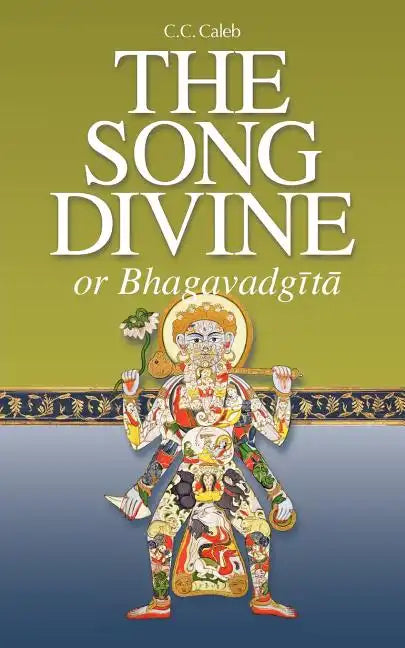 The Song Divine, or Bhagavad-Gita: A Metrical Rendering (with Annotations) (English-Only Edition) - Paperback