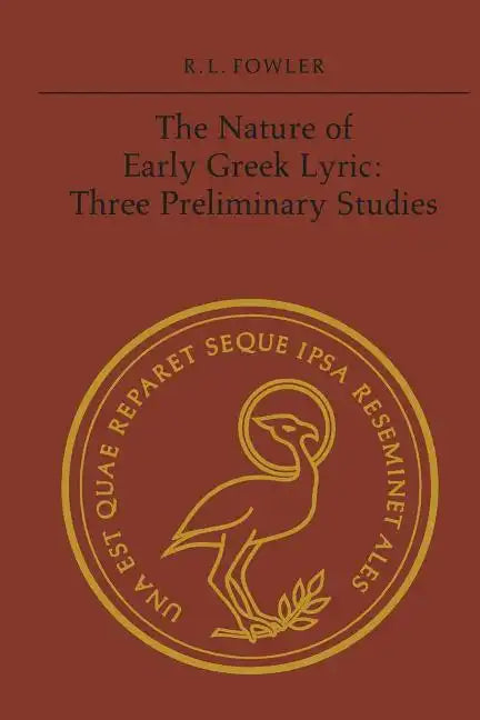 The Nature of Early Greek Lyric: Three Preliminary Studies - Paperback