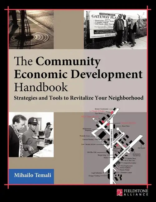 The Community Economic Development Handbook: Strategies and Tools to Revitalize Your Neighborhood - Paperback