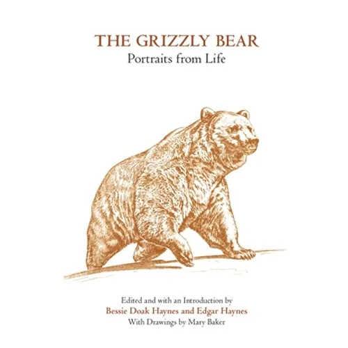 The Grizzly Bear: Portraits from Life - Paperback