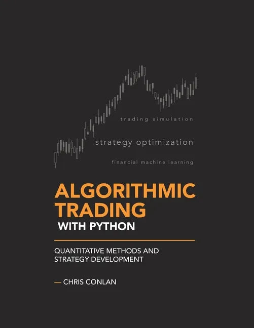 Algorithmic Trading with Python: Quantitative Methods and Strategy Development - Paperback