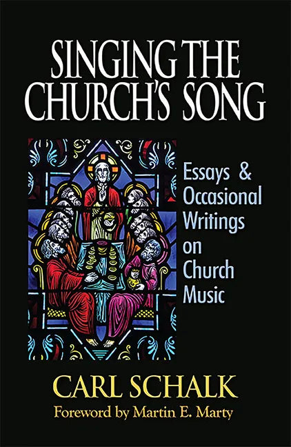 Singing the Church's Song: Essays & Occasional Writings on Church Music - Hardcover