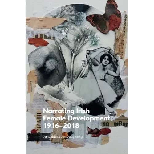 Narrating Irish Female Development, 1916-2018 - Hardcover