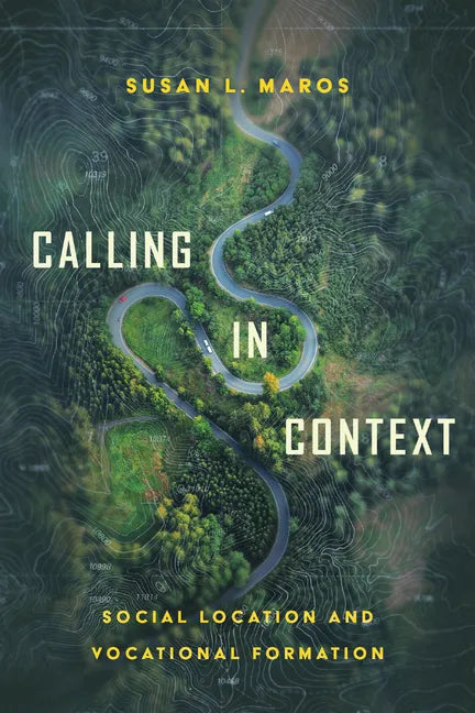 Calling in Context: Social Location and Vocational Formation - Paperback